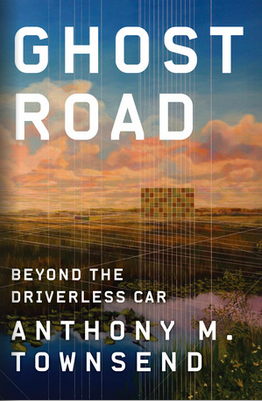 Ghost Road: Beyond the Driverless Car